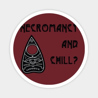 Necromancy and Chill? Magnet